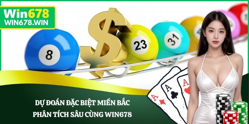 Dự Đoán Đặc Biệt Miền Bắc
